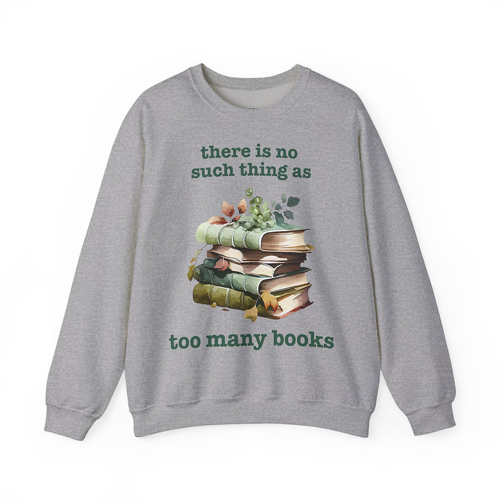 Miniaturbild: THERE IS NO TOO MANY BOOKS BookTok Sweatshirt Pullover in 8 Größen & 8 Farben