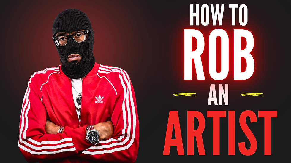 How to Rob an Artist