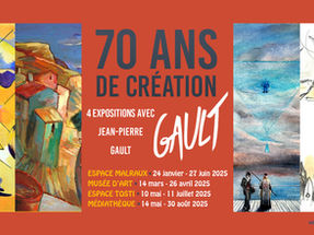 🎨 EXPOSITION - 70 ANS DE CRÉATION GAULT 🎨