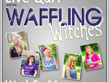 Waffling Witches Live Q&A