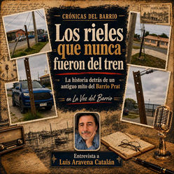 En Crónicas del Barrio : “Los rieles que nunca fueron del tren”