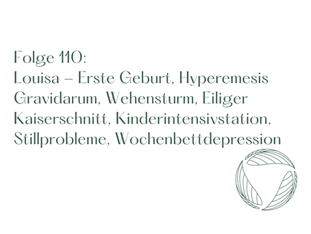 Louisa | Erste Geburt, HG, Wehensturm, Kaiserschnitt, Kinderintensivstation, Wochenbettdepression