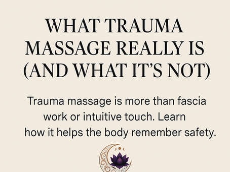 What Trauma Massage Is (And What It's Not)