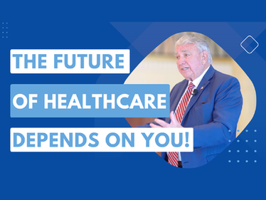The Future of Healthcare Depends on You