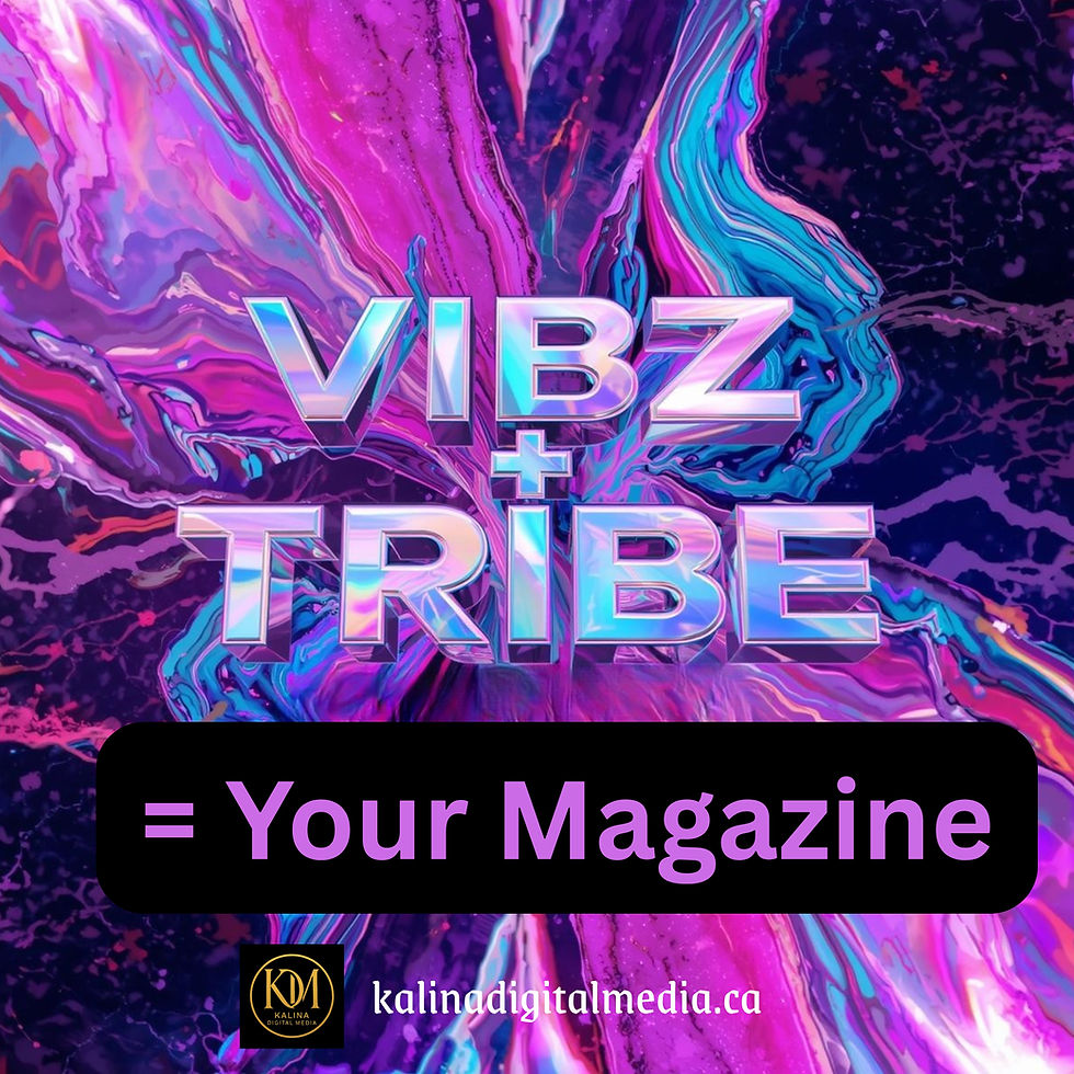 VIBZ + TRIBE = YOUR MAGAZINE