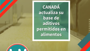 Canadá propone modernizar la estructura y la listas de aditivos alimentarios permitidos