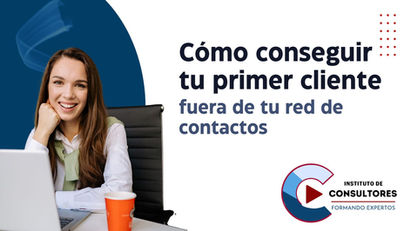 Cómo conseguir tu primer cliente fuera de tu red de contactos
