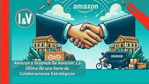Amazon y Grubhub Se Asocian: La Última de una Serie de Colaboraciones Estratégicas