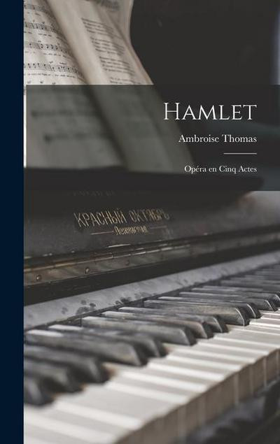 Hamlet - Oper in fünf Akten