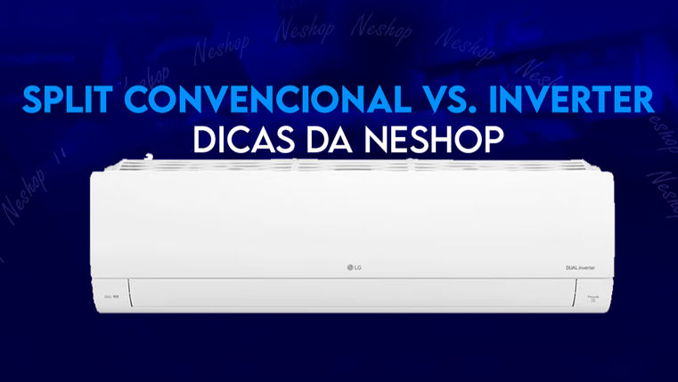 A Batalha dos Ares: Split Convencional vs. Inverter - Dicas da NESHOP