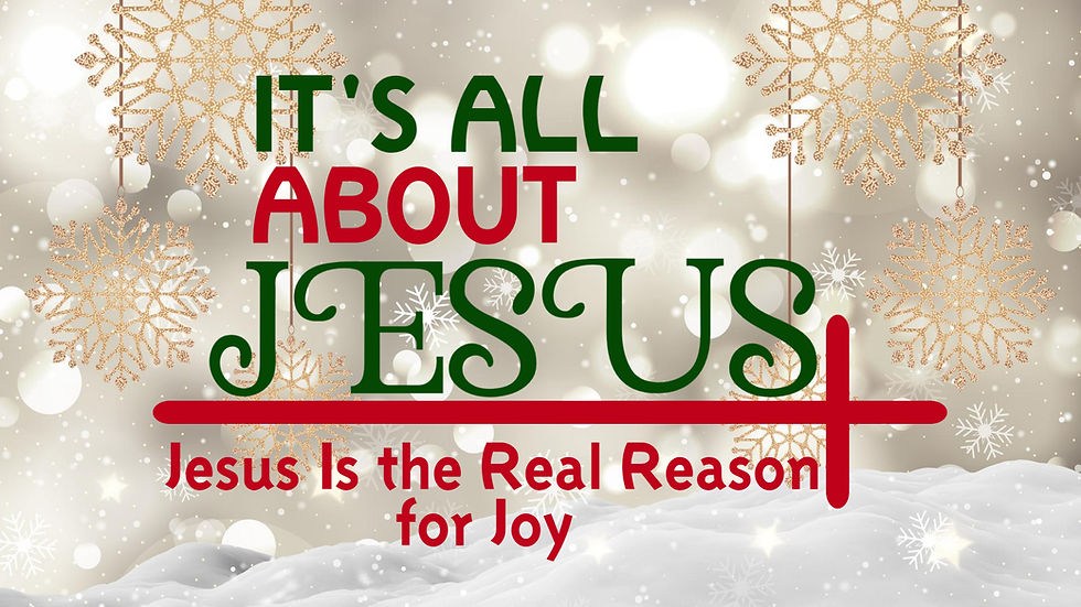 Jesus Is the Real Reason for Joy