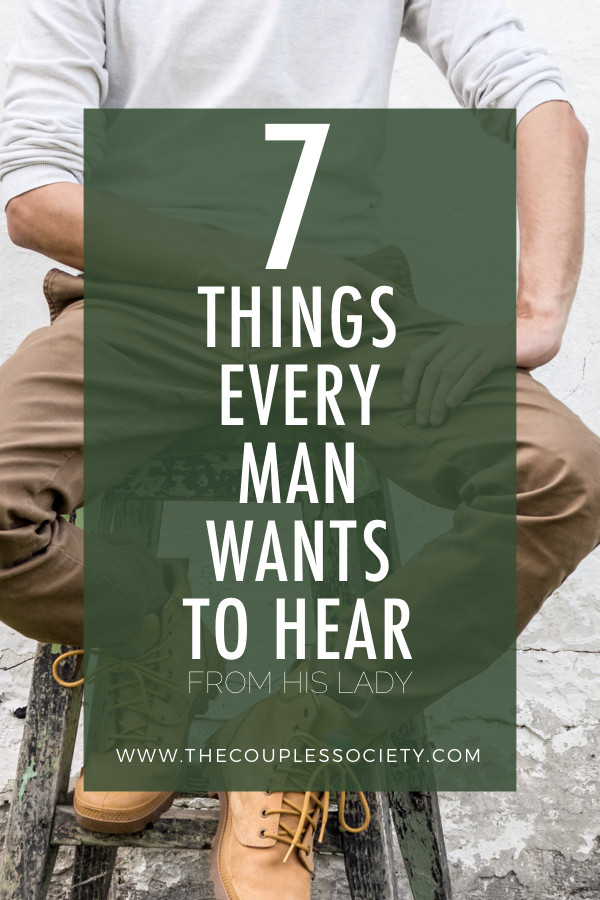 7 Things Every Man Wants to Hear