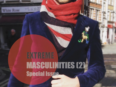 Vol.2, No. 1, JOURNAL OF EXTREME ANTHROPOLOGY, SPECIAL ISSUE: EXTREME MASCULINITIES 2
