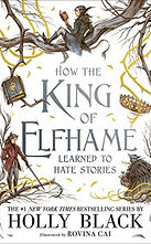 How the King of Elfhame Learned to Hate Stories