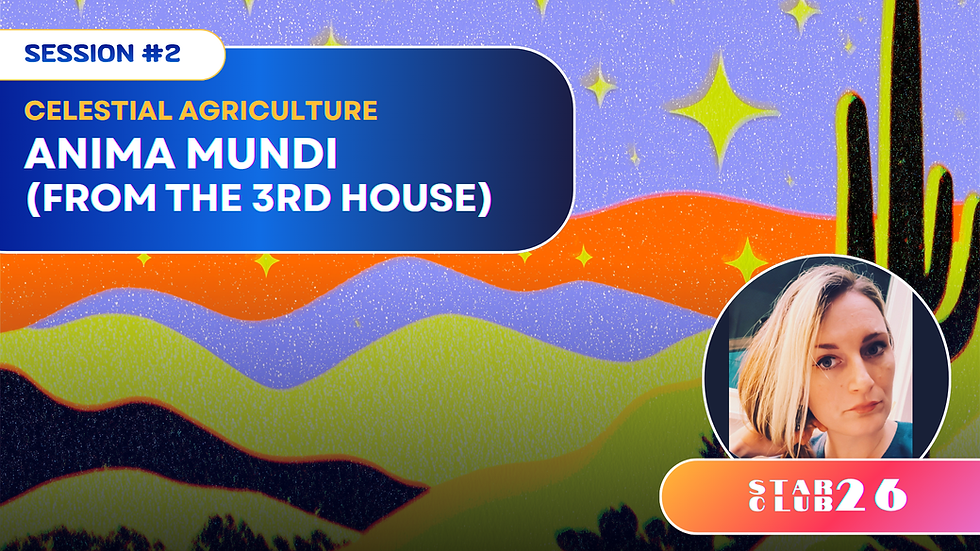Anima Mundi (from the 3rd House)