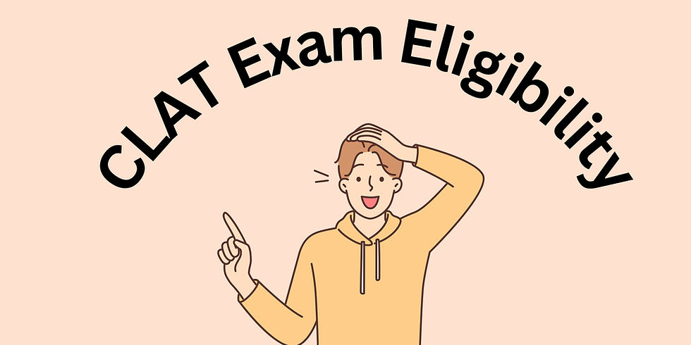 CLAT Exam Eligibility