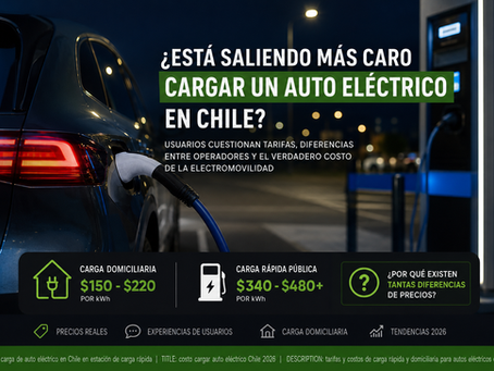 ¿Está subiendo el costo de cargar autos eléctricos en Chile? Lo que muestran usuarios en 2026