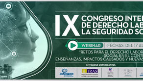 IX Congreso Internacional de Derecho Laboral y la Seguridad Social