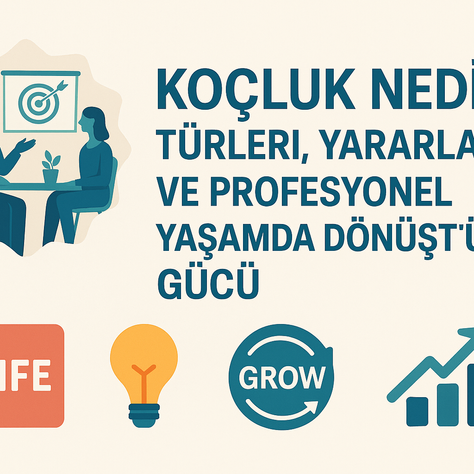 Koçluk Nedir? Türleri, Yararları ve Profesyonel Yaşamda Dönüştürücü Gücü