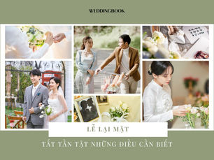 Lễ lại mặt là gì? Tất tần tật những điều cần biết về lễ lại mặt