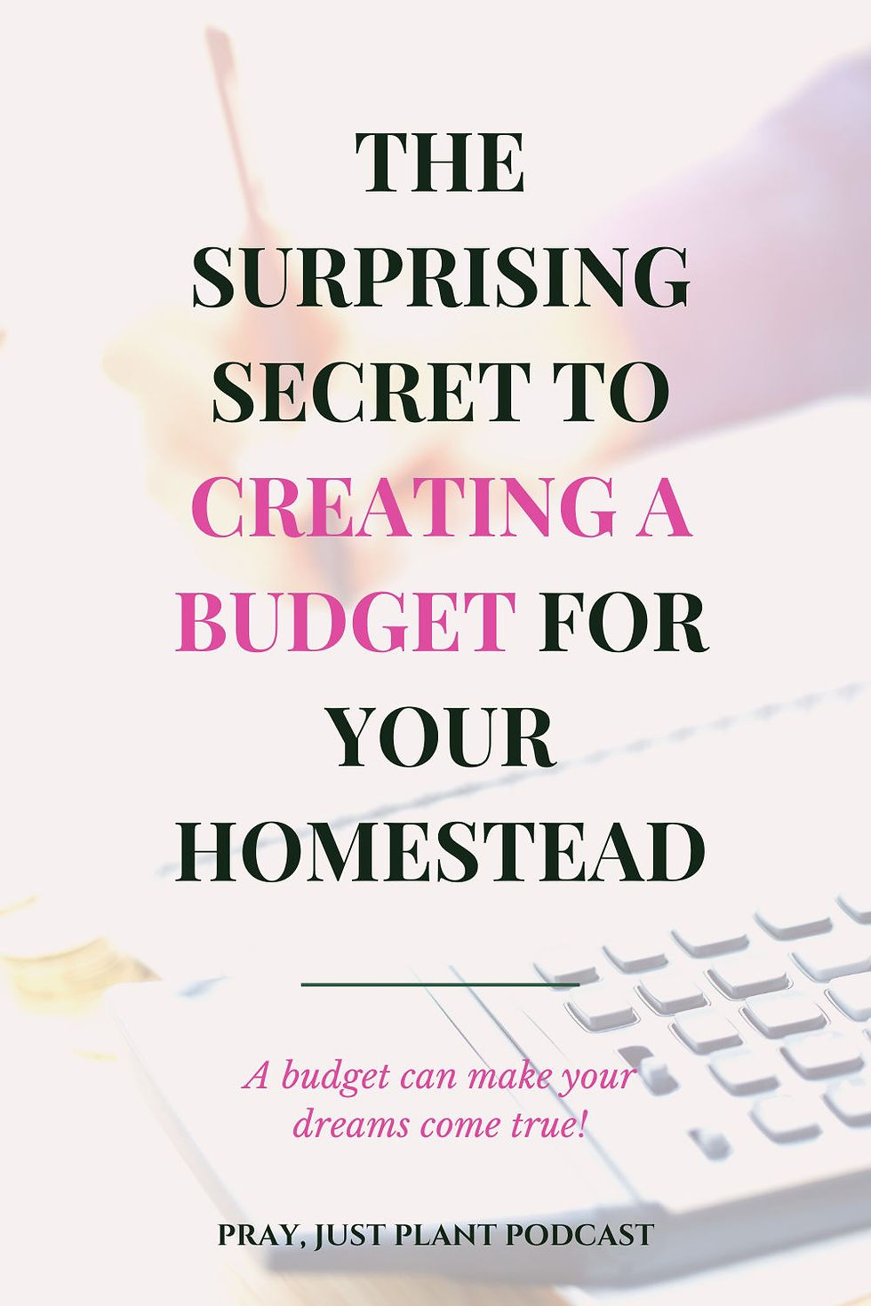 The Surprising Secret to Creating a Budget for Your Homestead