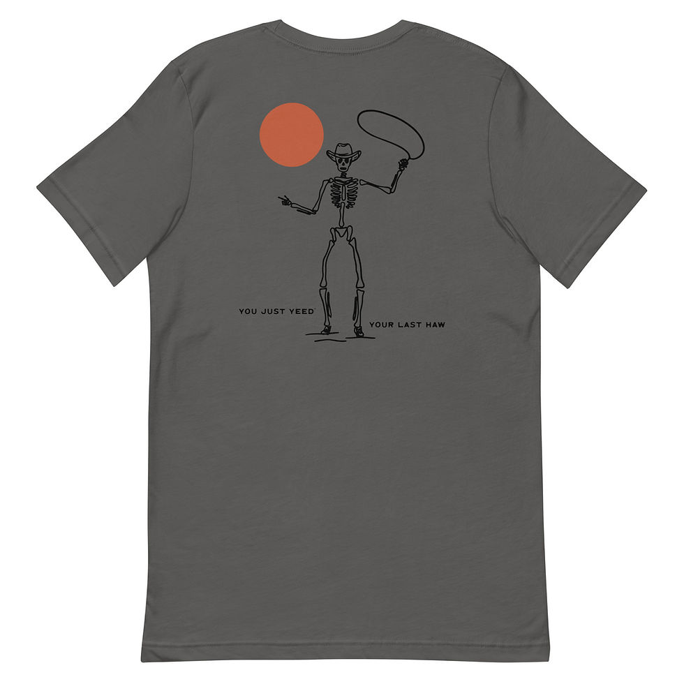 Thumbnail: Cowboy Skeleton, You Just Yeed Your Last Haw - Unisex t-shirt