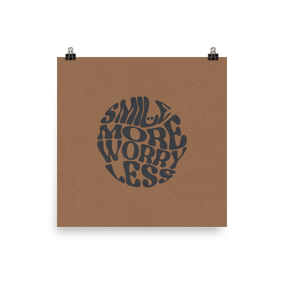 Smile More Worry Less Print
