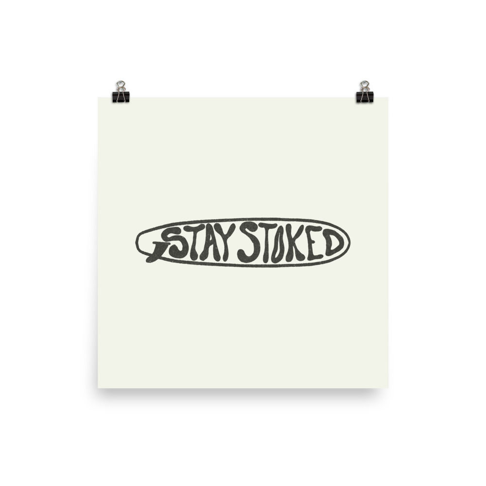 Stay Stoked, Surfboard Print