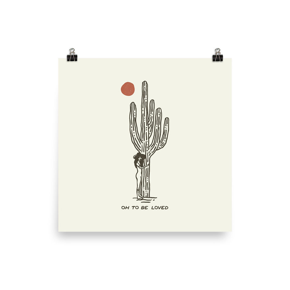 Thumbnail: Oh to be loved, Desert Print
