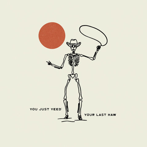 skeleton cowboy_you just yeed your last haw-01_edited.jpg
