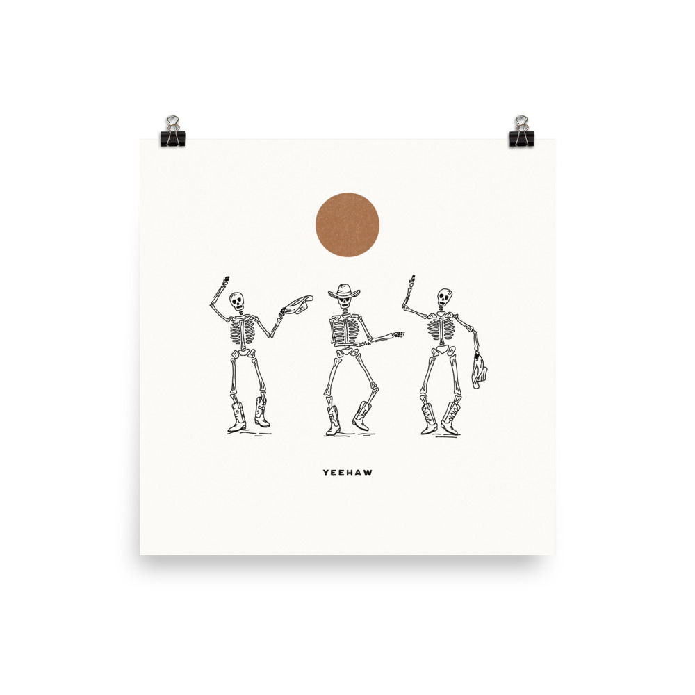 Cowboy Skeletons, Yeehaw Print