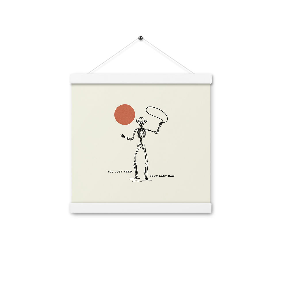 Thumbnail: Skeleton Cowboy, Yeed Your Last Haw Hanging Print