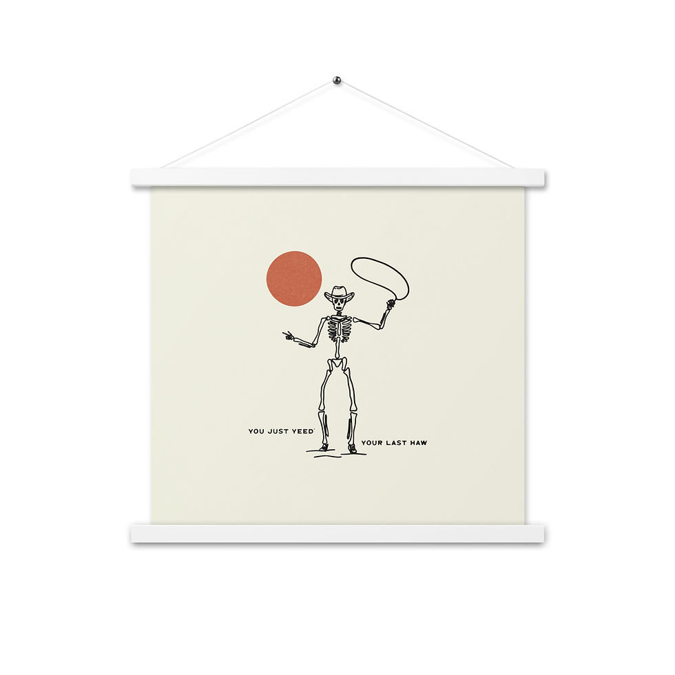 Thumbnail: Skeleton Cowboy, Yeed Your Last Haw Hanging Print