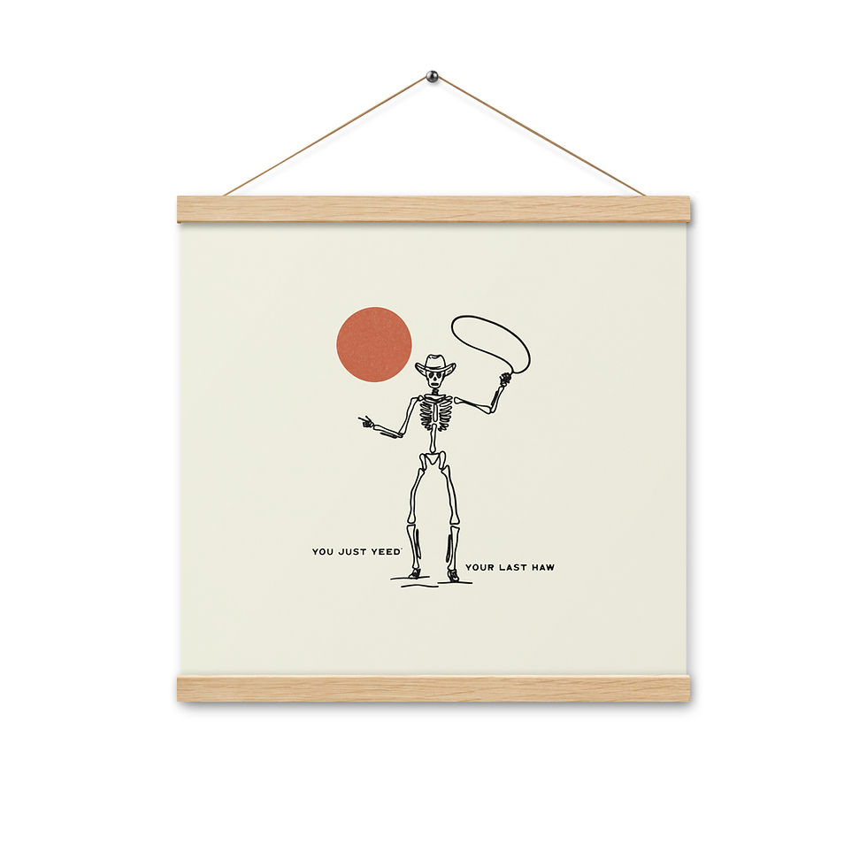 Thumbnail: Skeleton Cowboy, Yeed Your Last Haw Hanging Print