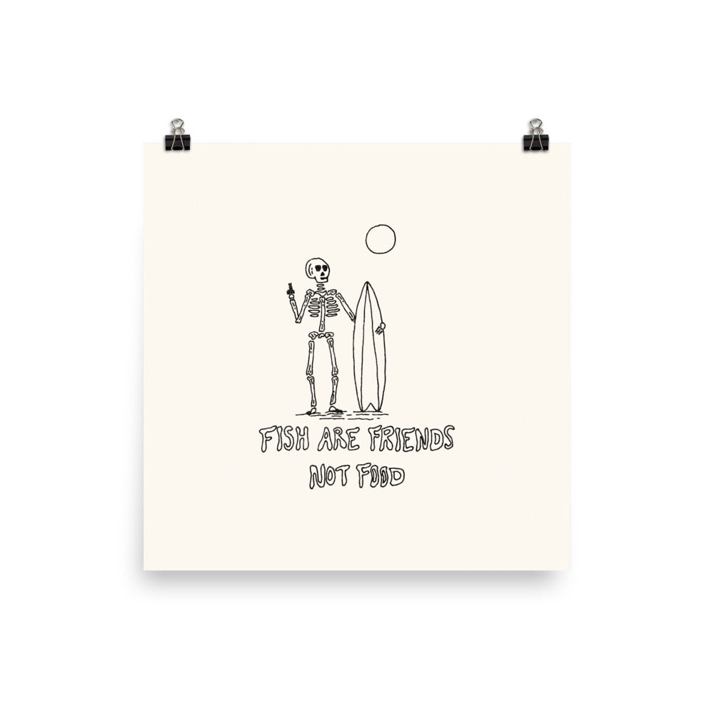 Surf Skeleton, Fish Are Friends Not Food Print