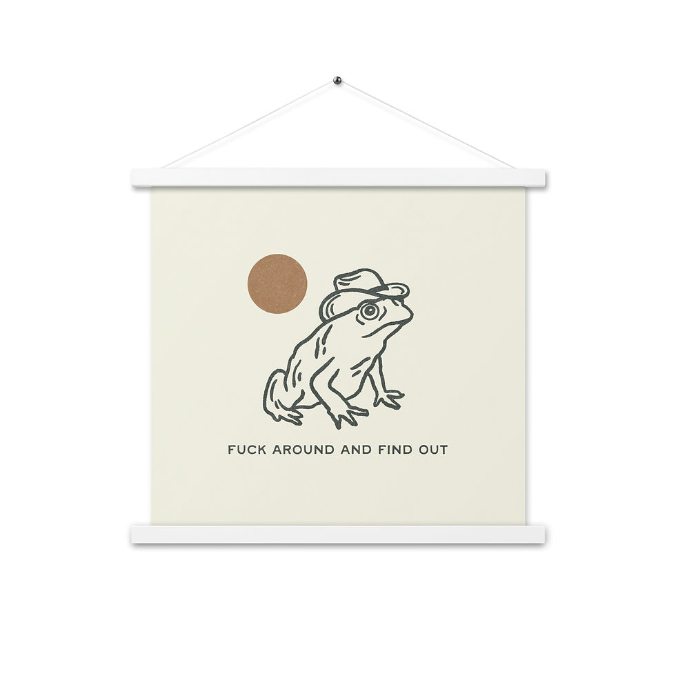 Thumbnail: Frog, F*** Around and Find Out Hanging Print