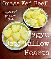 * GRASS FED”, WAGYU BEEF TALLOW from Ribeye Fat (10 Hearts, 10 oz) $25