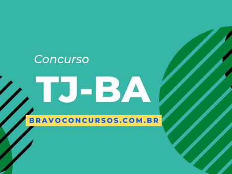 Concurso TJ-BA: edital publicado! 277 vagas! Mais de R$6.000,00!