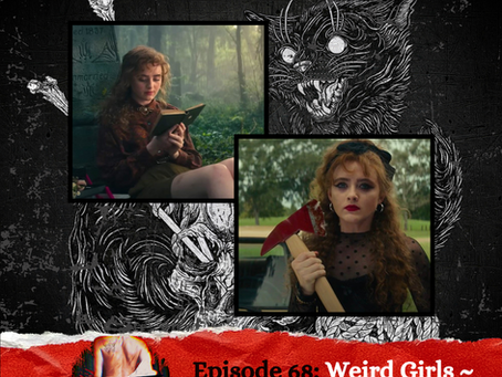 Episode 68: Weird Girls - LISA FRANKENSTEIN (2024)