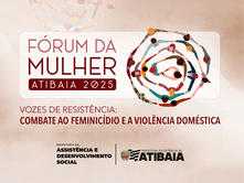 Fórum da Mulher de Atibaia 2025 debate o enfrentamento ao feminicídio e à violência doméstica