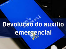 Governo notifica 177 mil famílias para devolver Auxílio Emergencial recebido indevidamente