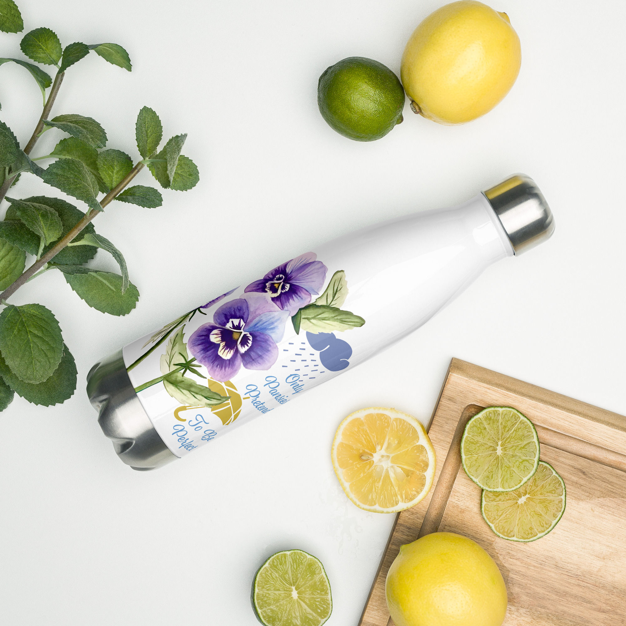 Stainless Steel Water Bottle 17 oz Flask - Only Pansies Pretend To Be Perfect