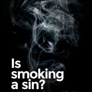 Is Smoking a Sin?