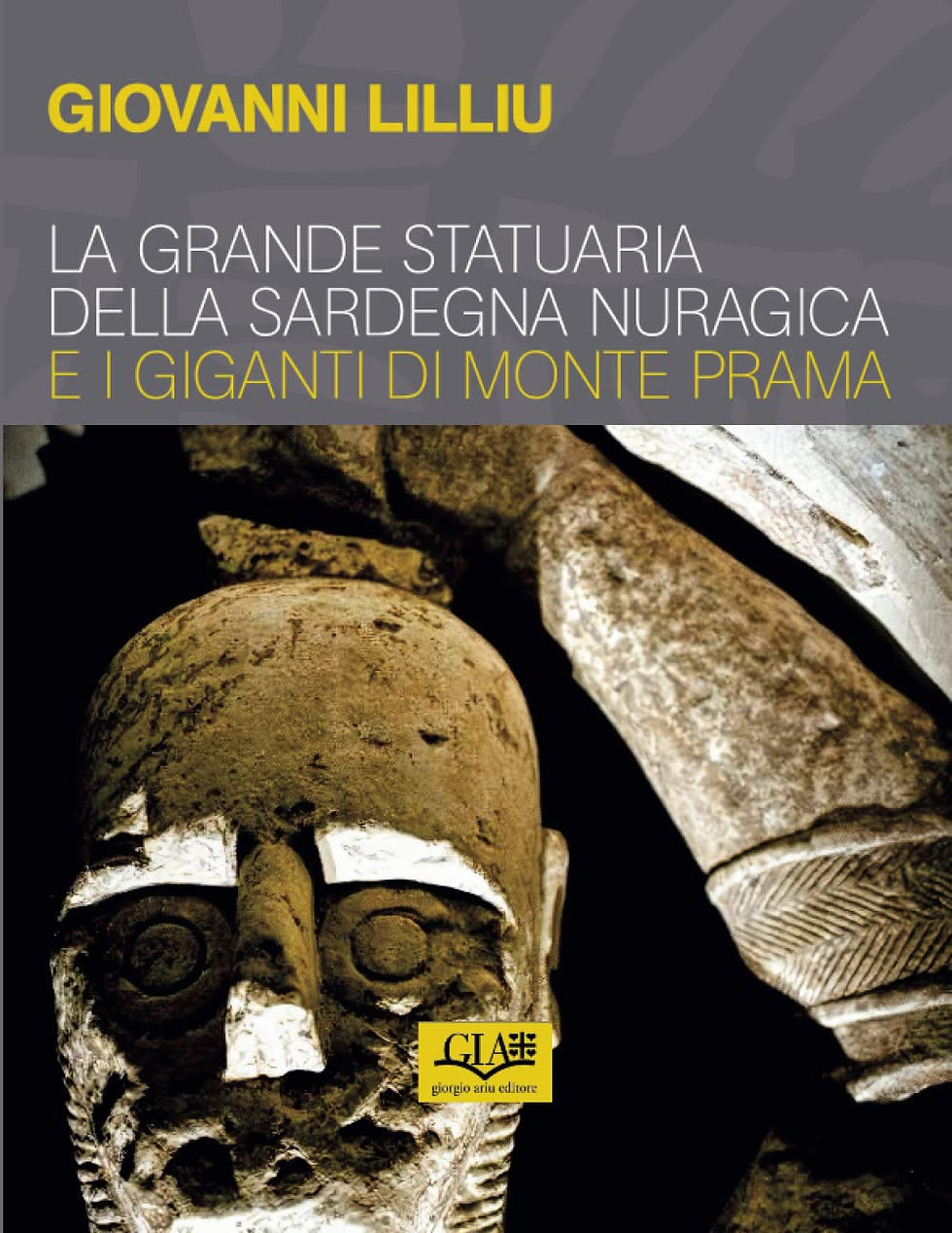 La grande statuaria della Sardegna nuragica e i Giganti di Monti Prama