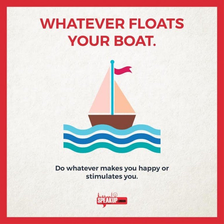 WHATEVER FLOATS YOUR BOAT