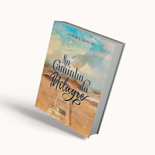 Livro: No Caminho do Milagre
Autora: Fabiola Araújo