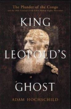 KING LEOPOLD'S GHOST / ADAM HOCHSCHILD / 366 PAGES / HOUGHTON MIFFLIN HARCOURT