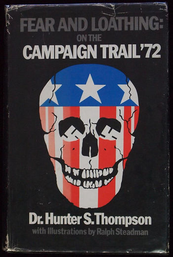 FEAR AND LOATHING: ON THE CAMPAIGN TRAIL '72 / HUNTER S. THOMPSON