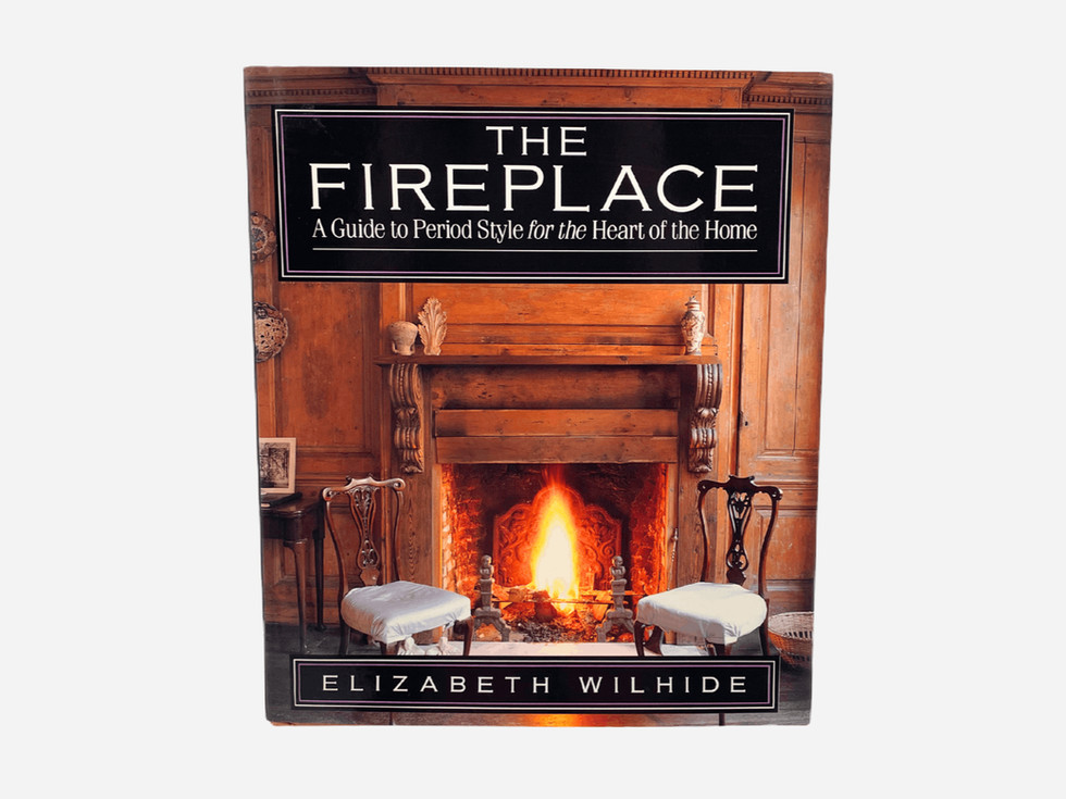The Fireplace Guide to Period Style for the Heart of the Home, 1994, Hardcover