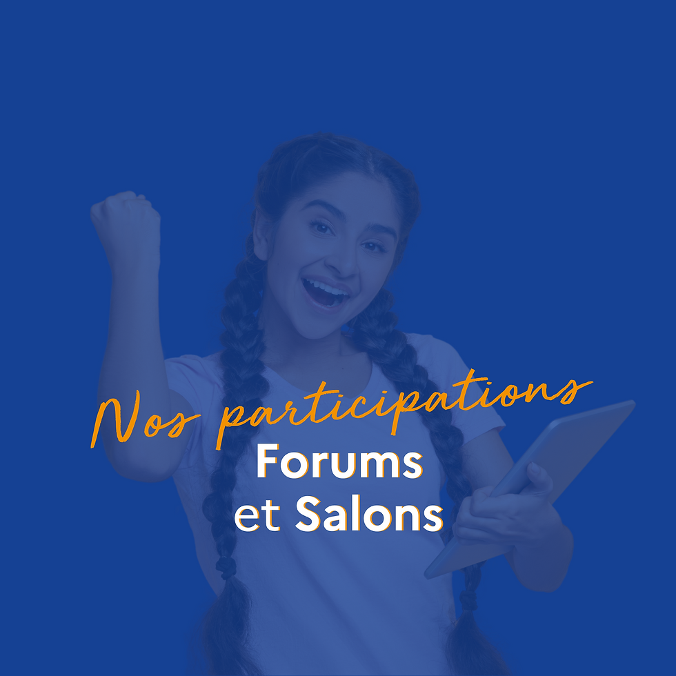 Forums et salons : où nous trouver ?